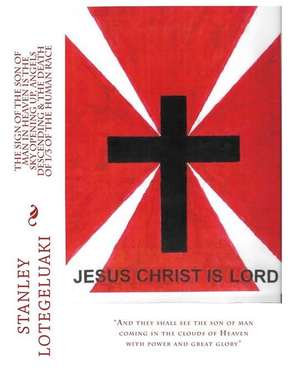 The Sign of the Son of Man in Heaven Is the Sky Opening Up, Angels Descending & the Death of 1/3 of the Human Race de MR Stanley Ole Lotegeluaki