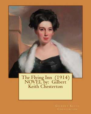 The Flying Inn (1914) Novel by de Gilbert Keith Chesterton