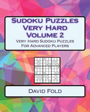 Sudoku Puzzles Very Hard Volume 2 de Fold, David