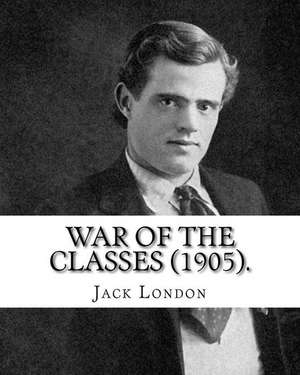 War of the Classes (1905). by de Jack London