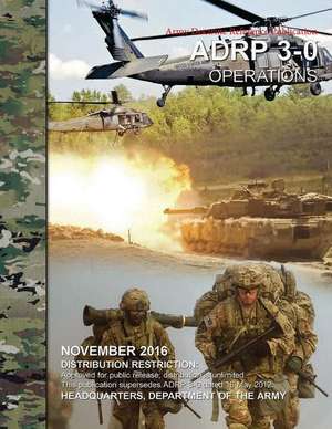 Army Reference Doctrine Publication Ardp 3-0 Operations November 2016 de United States Government Us Army