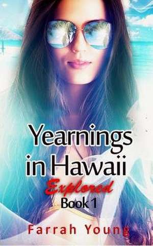 Yearnings in Hawaii Explored, Book 1 de Young, MS Farrah