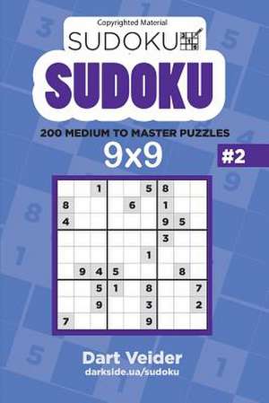 Sudoku Numbrix - 200 Medium to Master Puzzles 9x9 (Volume 2) de Veider, Dart