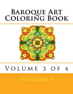 Baroque Art Coloring Book Volume 3 of 4 de Deb Schense