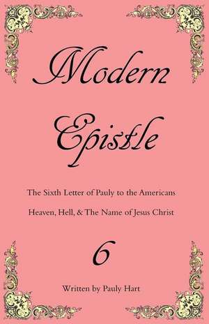 Modern Epistle 6 de Pauly Hart