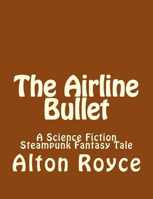 The Airline Bullet de Royce, Alton