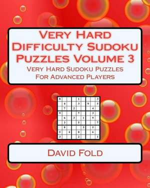 Very Hard Difficulty Sudoku Puzzles Volume 3 de Fold, David