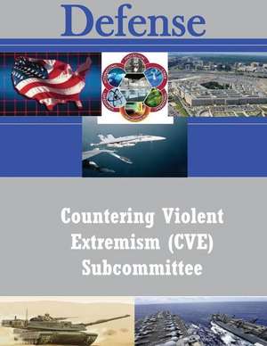 Countering Violent Extremism (Cve) Subcommittee de Homeland Security Advisory Council