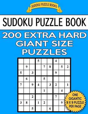 Sudoku Puzzle Book 200 Extra Hard Giant Size Puzzles de Books, Sudoku Puzzle