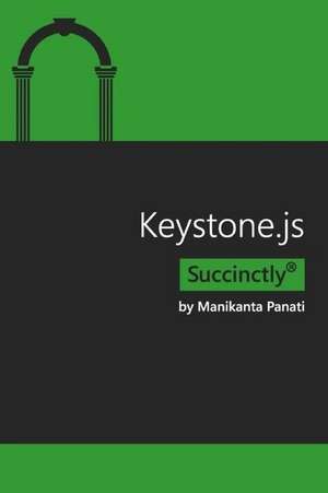 Keystone.Js Succinctly de Manikanta Panati