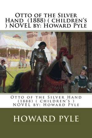 Otto of the Silver Hand (1888) ( Children's ) Novel by de Howard Pyle