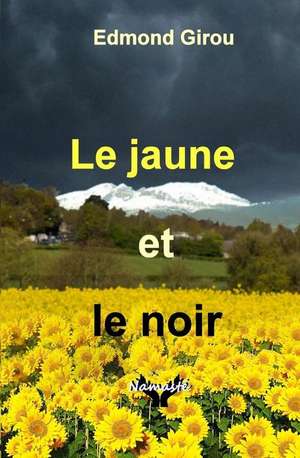 Le Jaune Et Le Noir de Edmond Girou