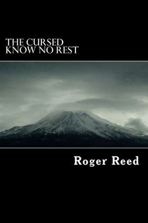 The Cursed Know No Rest de Roger Reed