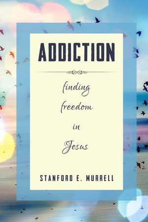 Addiction de Stanford E. Murrell