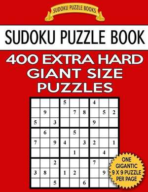 Sudoku Puzzle Book 400 Extra Hard Giant Size Puzzles de Books, Sudoku Puzzle