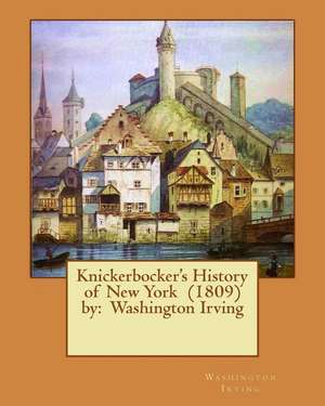 Knickerbocker's History of New York (1809) by de Washington Irving