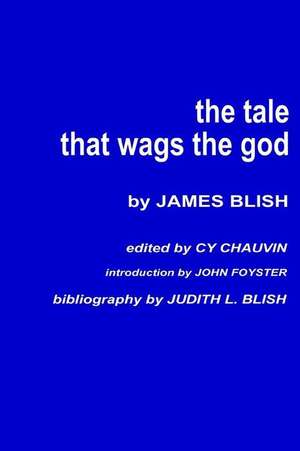 The Tale That Wags the God de James Blish