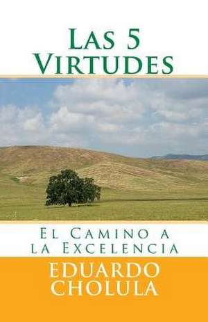 Las 5 Virtudes de Eduardo Cholula