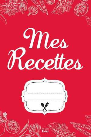 Mes Recettes de Mes Cahiers Cheris