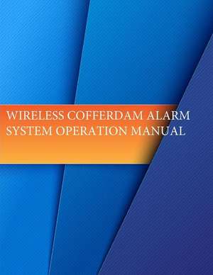 Wireless Cofferdam Alarm System Operation Manual de Supervisor of Salvage Navsea 00c5