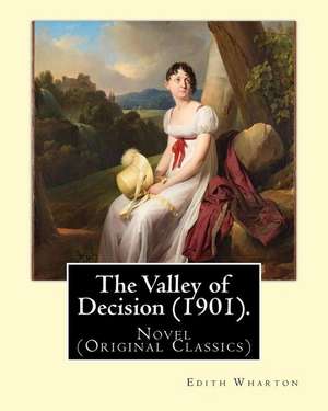 The Valley of Decision (1901). by de Edith Wharton