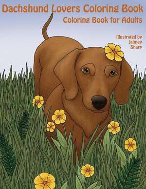 The Dachshund Lovers Coloring Book de Mindful Coloring Books