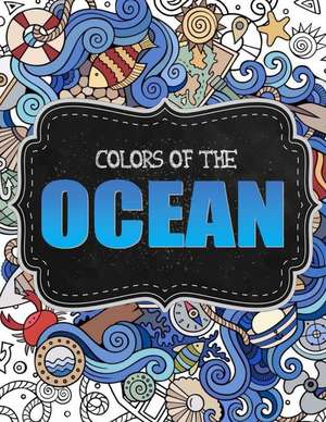 Ocean Coloring Book for Adults 36 Whimsical Designs for Calm Relaxation de Coloring Co, Outside the Lines