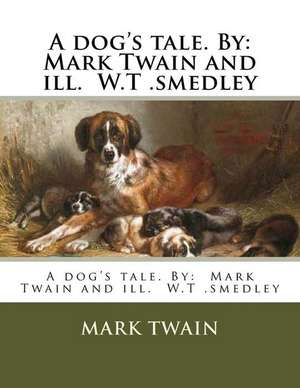 A Dog's Tale. by de Twain Mark