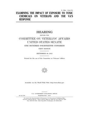 Examining the Impact of Exposure to Toxic Chemicals on Veterans de Affairs (Us), Committee On Veteran