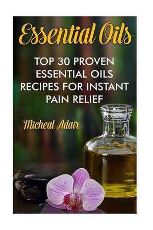 Essential Oils de Adair, Micheal