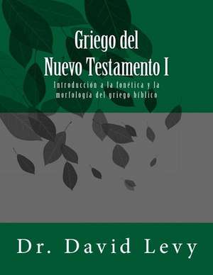 Griego del Nuevo Testamento I de Levy, Dr David