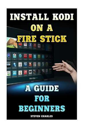 Install Kodi on a Fire Stick de Steven Charles