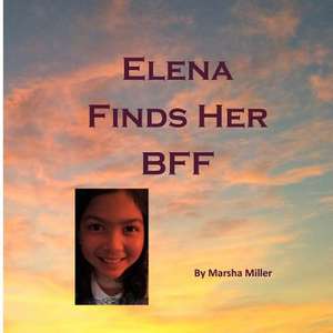 Elena Finds Her Bff de Marsha Miller