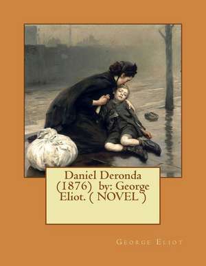 Daniel Deronda (1876) by de George Eliot