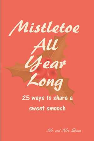 Mistletoe All Year Long de Amanda Brown