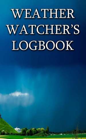 Weather Watcher's Logbook de Vincent Van Gouache