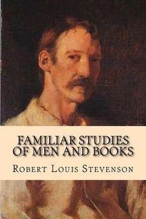 Familiar Studies of Men and Books de Robert Louis Stevenson