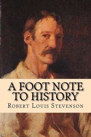 A Foot Note to History de Robert Louis Stevenson