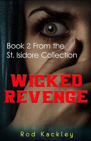 Wicked Revenge de Rod Kackley