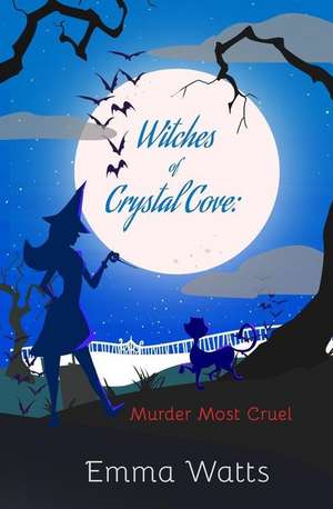 Witches of Crystal Cove de Emma Watts