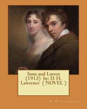 Sons and Lovers (1913) by de D. H. Lawrence