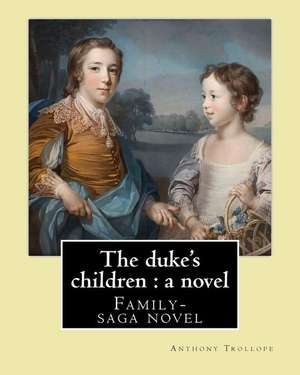 The Duke's Children de Trollope Anthony