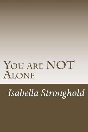 You Are Not Alone de Stronghold, Isabella