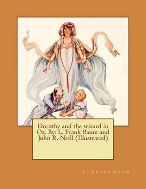 Dorothy and the Wizard in Oz. by de L. Frank Baum