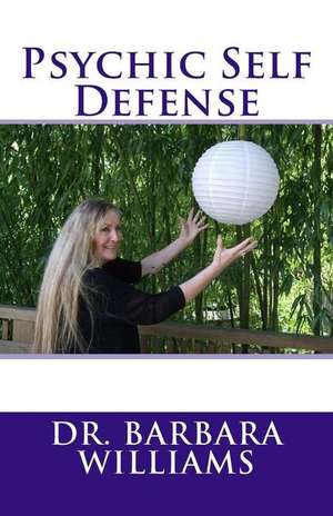 Psychic Self Defense de Williams, Dr Barbara