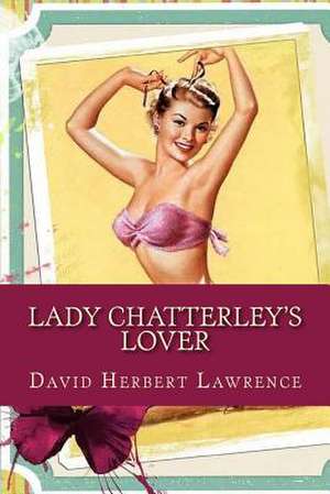 Lady Chatterley's Lover de David Herbert Lawrence