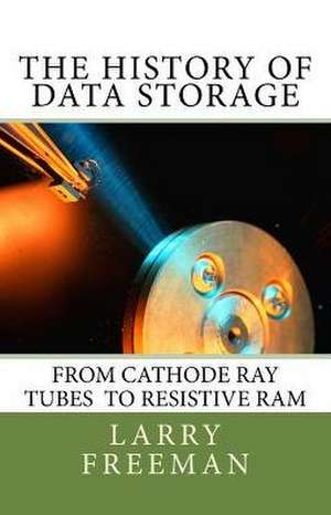 The History of Data Storage de Larry Freeman