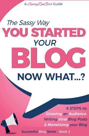 You Started Your Blog - Now What...? de Gabrielle, Gundi