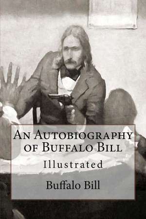 An Autobiography of Buffalo Bill de Buffalo Bill