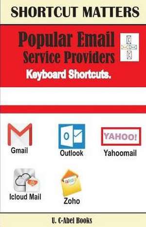 Popular Email Service Providers Keyboard Shortcuts de U. C. Books